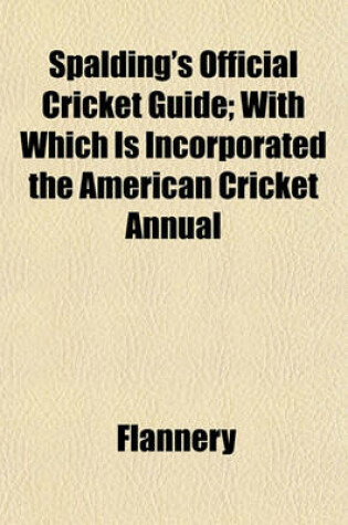 Cover of Spalding's Official Cricket Guide; With Which Is Incorporated the American Cricket Annual