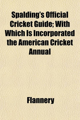 Book cover for Spalding's Official Cricket Guide; With Which Is Incorporated the American Cricket Annual