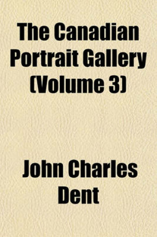 Cover of The Canadian Portrait Gallery Volume 1