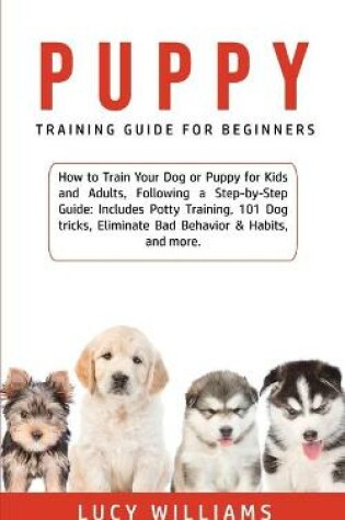 Cover of Puppy Training Guide for Beginners
