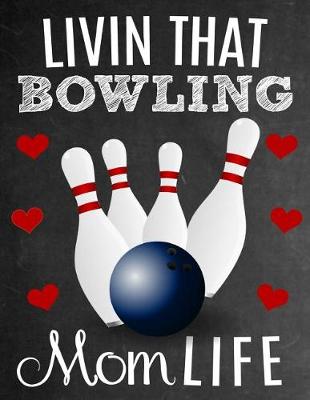 Book cover for Livin That Bowling Mom Life