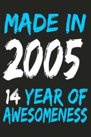 Cover of Made In 2005 14 Years Of Awesomeness