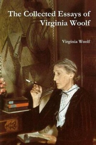 Cover of The Collected Essays of Virginia Woolf