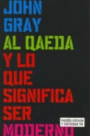 Cover of Al Qaeda y Lo Que Significa Ser Moderno