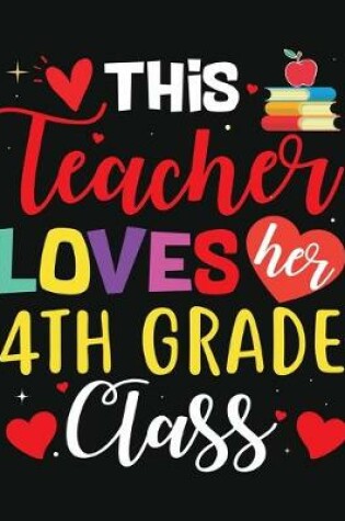 Cover of This Teacher Loves Her 4 Th Grade Class