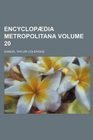 Cover of Encyclopaedia Metropolitana Volume 20
