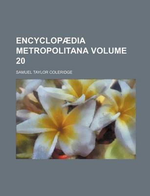Book cover for Encyclopaedia Metropolitana Volume 20
