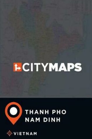 Cover of City Maps Thanh Pho Nam Dinh Vietnam