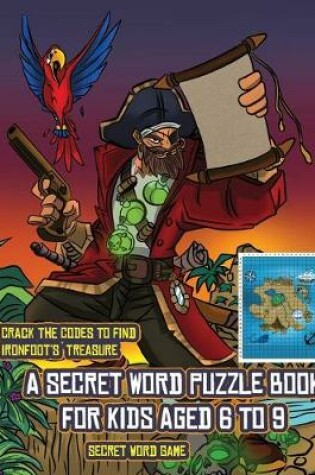 Cover of Secret Word Game (A secret word puzzle book for kids aged 6 to 9)