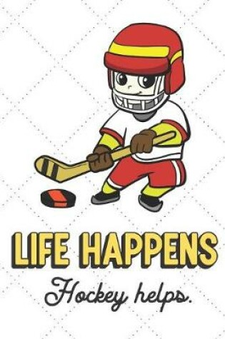 Cover of Life Happens Hockey Helps