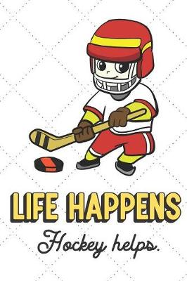 Book cover for Life Happens Hockey Helps