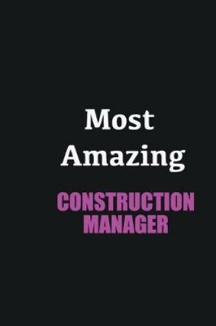 Cover of Most Amazing Construction Manager