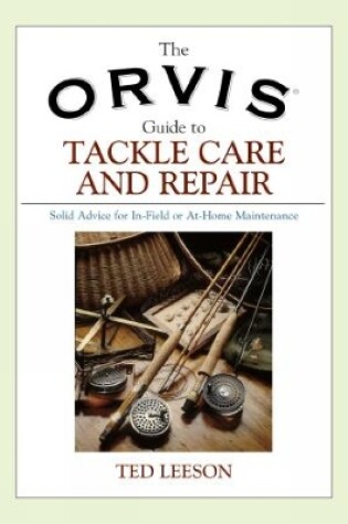 Cover of Orvis Guide to Tackle Care and Repair