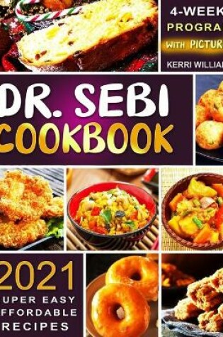 Cover of Dr. Sebi Diet Cookbook 2021