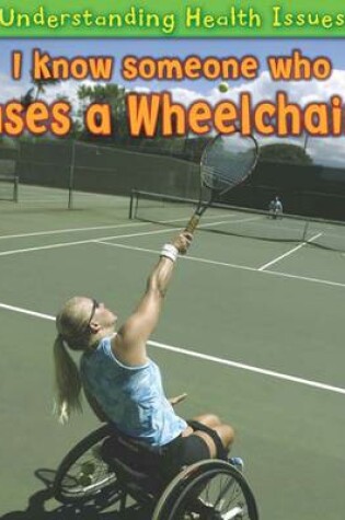 Cover of I Know Someone Who Uses a Wheelchair