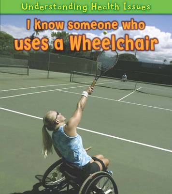 Cover of I Know Someone Who Uses a Wheelchair