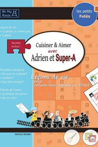 Cover of LES PETITS FUTÉS Cuisiner & aimer avec Adrien et Super-A