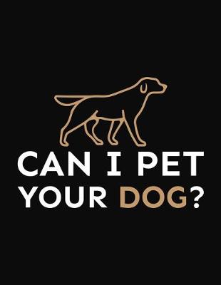 Book cover for Can I Pet Your Dog?