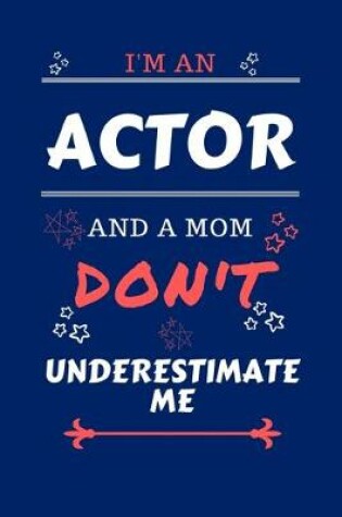 Cover of I'm An Actor And A Mom Don't Underestimate Me