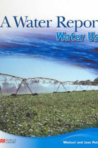 Cover of Water Report Water Use Macmillan Library