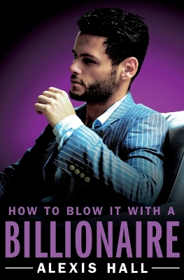 Book cover for How to Blow It with a Billionaire