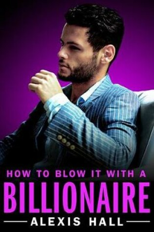 Cover of How to Blow It with a Billionaire