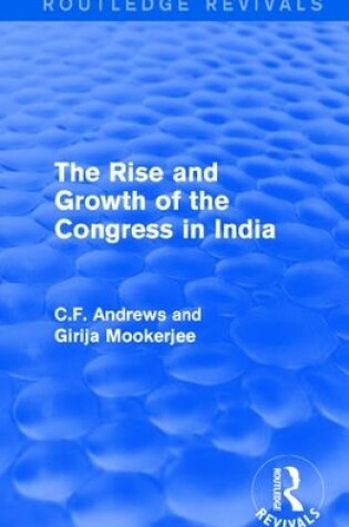 Cover of Routledge Revivals: The Rise and Growth of the Congress in India (1938)