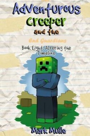 Cover of The Adventurous Creeper and the End Guardians (Book 8)