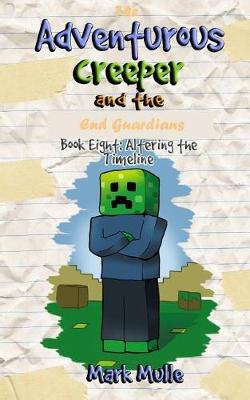 Cover of The Adventurous Creeper and the End Guardians (Book 8)