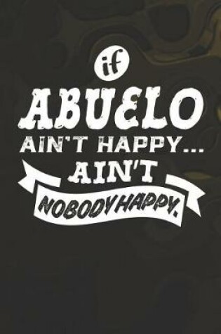 Cover of If Abuelo Ain't Happy Ain't Nobody Happy