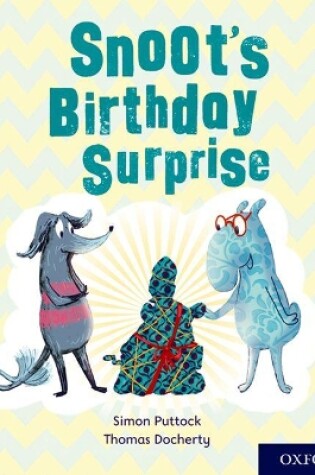 Cover of Oxford Reading Tree Story Sparks: Oxford Level 5: Snoot's Birthday Surprise