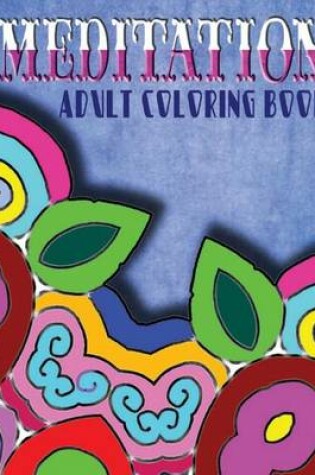 Cover of MEDITATION ADULT COLORING BOOK - Vol.4