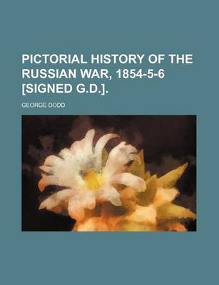 Book cover for Pictorial History of the Russian War, 1854-5-6 [Signed G.D.].