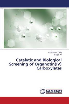 Book cover for Catalytic and Biological Screening of Organotin(iv) Carboxylates