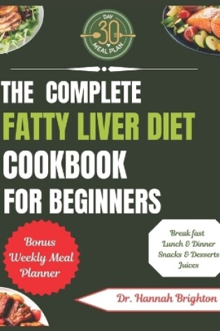 Cover of The Complete Fatty Liver Diet Cookbook For Beginners