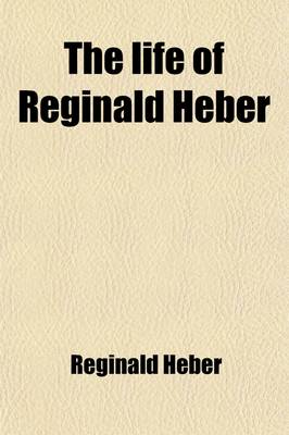 Book cover for The Life of Reginald Heber (Volume 2)