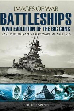 Cover of Battleships: WWII Evolution of the Big Guns
