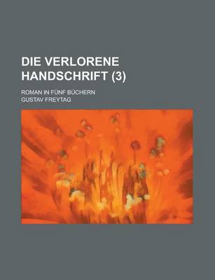 Book cover for Die Verlorene Handschrift; Roman in Funf Buchern (3)