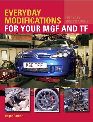 Book cover for Everyday Modifications for your MGF and TF