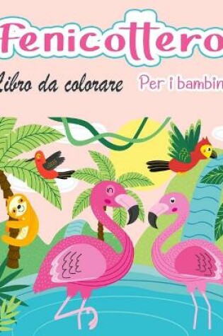 Cover of Fenicottero Libro da colorare per bambini