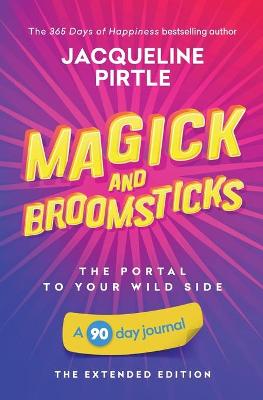 Book cover for Magick and Broomsticks - Your Portal to Your Wild Side