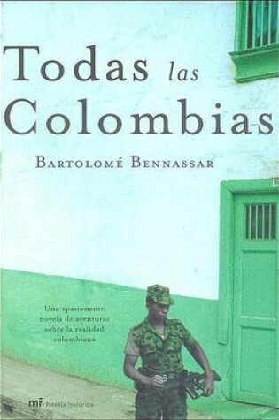 Cover of Todas LAS Colombias Bartolome Bennassar