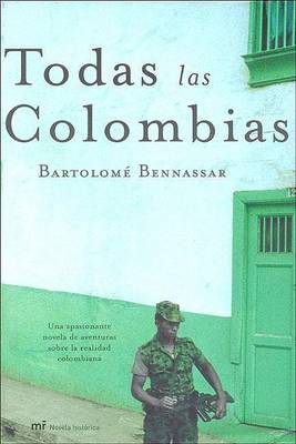 Book cover for Todas LAS Colombias Bartolome Bennassar