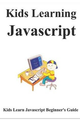 Cover of Kids Learning Javascript
