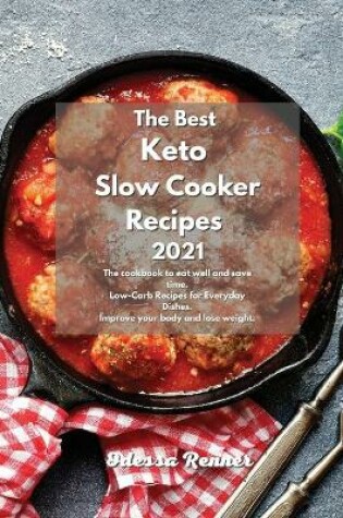 Cover of The Best Keto Slow Cooker Recipes 2021