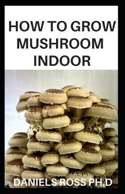 Book cover for How to Grow Mushroom Indoor