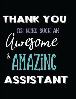 Book cover for Thank You Being Such an Awesome & Amazing Assistant