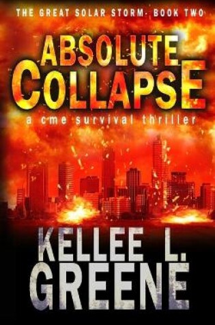 Cover of Absolute Collapse - A CME Survival Thriller