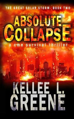 Book cover for Absolute Collapse - A CME Survival Thriller