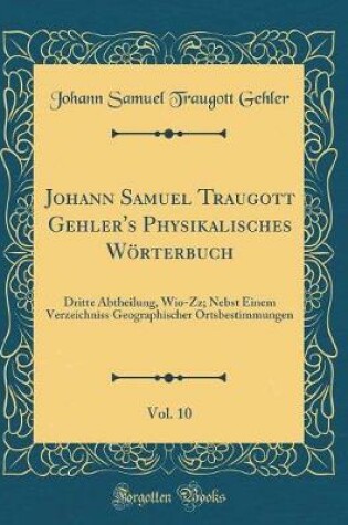 Cover of Johann Samuel Traugott Gehler's Physikalisches Woerterbuch, Vol. 10